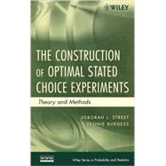 The Construction of Optimal Stated Choice Experiments Theory and Methods