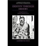 Identity through History: Living Stories in a Solomon Islands Society