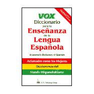Vox Diccionario para la Ensenanza de le Lengua Espanola : A Learner's Dictionary of Spanish