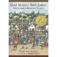 Good Masters! Sweet Ladies! Voices from a Medieval Village