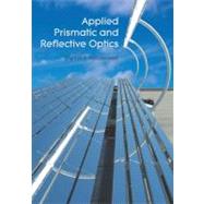 Applied Prismatic and Reflective Optics
