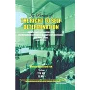 In Pursuit of the Right to Self-Determination: Collected Papers & Proceedings of the First International Conference on the Right to Self-Determination & the United Nations; Geneva 2000