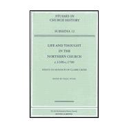 Life and Thought in the Northern Church, C. 1100-C. 1700 : Essays in Honour of Claire Cross