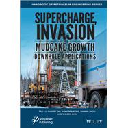 Supercharge, Invasion, and Mudcake Growth in Downhole Applications