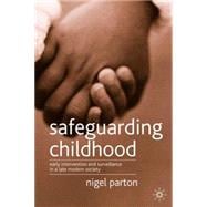 Safeguarding Children Early Intervention and Surveillance in a Late Modern Society