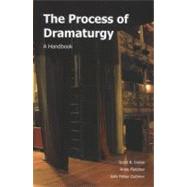 The Process of Dramaturgy A Handbook