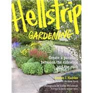Hellstrip Gardening: Create a Paradise Between the Sidewalk and the Curb