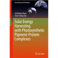 Solar Energy Harvesting with Photosynthetic Pigment-Protein Complexes