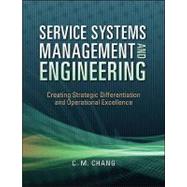 Service Systems Management and Engineering Creating Strategic Differentiation and Operational Excellence