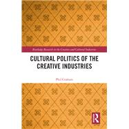 Cultural Politics of the Creative Industries