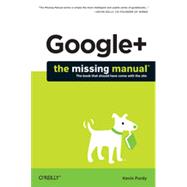 Google+: The Missing Manual, 1st Edition