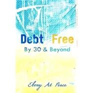 Debt Free by 30 & Beyond