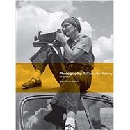 Photography, Fourth Edition A Cultural History