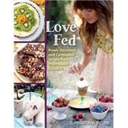 Love Fed Purely Decadent, Simply Raw, Plant-Based Desserts