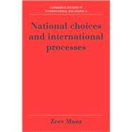 National Choices and International Processes
