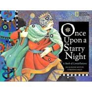 Once Upon a Starry Night A Book of Constellations