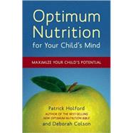 Optimum Nutrition for Your Child's Mind Maximize Your Child's Potential