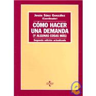 Como Hacer Una Demanda (Y Algunas Cosas Mas) / How to File a Lawsuit (And Other Things): Introduccion Practica a Las Formas Procesales / Practical Introduction to the Processal Forms