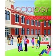 Sociology A Down-To-Earth Approach Core Concepts Plus NEW MySocLab with Pearson eText -- Access Card Package