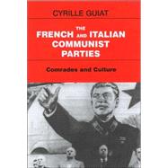 The French and Italian Communist Parties: Comrades and Culture