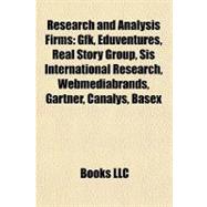 Research and Analysis Firms : Gfk, Eduventures, Real Story Group, Sis International Research, Webmediabrands, Gartner, Canalys, Basex