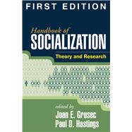 Handbook of Socialization, First Edition Theory and Research