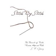 Stitch by Stitch : The Threads of Truth, Reason, Hope and Faith