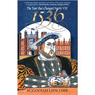 1536 : The Year That Changed Henry VIII