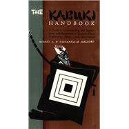 Kabuki Handbook a Guide to Understanding and Appreciation