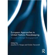European Approaches to United Nations Peacekeeping: Towards a stronger Re-engagement?