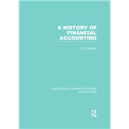 A History of Financial Accounting (RLE Accounting)