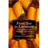 From Text to Literature : New Analytic and Pragmatic Approaches