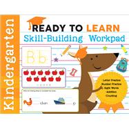 Ready to Learn: Kindergarten Skill-Building Workpad Letter Practice, Number Practice, Sight Words, Addition, Counting