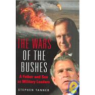 Wars of the Bushes : A Father and Son as Military Leaders in the Post Cold War World