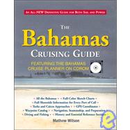 The Bahamas Cruising Guide, Featuring the Bahamas Cruise Planner on Cd-Rom