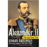 Alexander II : The Last Great Tsar