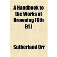 A Handbook to the Works of Browning