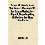 Songs Written by Hans Van Hemert : Megamix '93, Luv Dance-Medley, Luv' Hitpack, Tingalingaling, Hit-Medley, One More Little Kissie