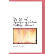 Life and Adventures of Nicholas Nickleby- Volume 1