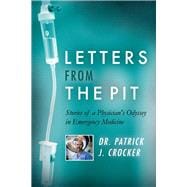 Letters from the Pit Stories of a Physician's Odyssey in Emergency Medicine