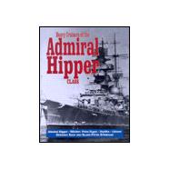 Heavy Cruisers of the Admiral Hipper Class : The Admiral Hipper, Blucher, Prince Eugen, Seydlitz and Lutzow