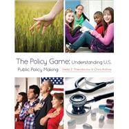 The Policy Game: Understanding U.S. Public Policy Making