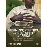 Business, Politics, and the State in Africa