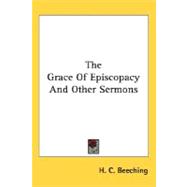 The Grace Of Episcopacy And Other Sermons