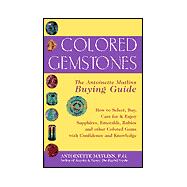 Colored Gemstones : The Antoinette Matlins Buying Guide