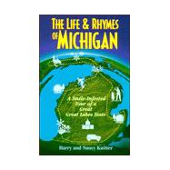 Life and Rhymes of Michigan : A Poetic Trip Through a Great Great Lakes State