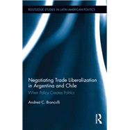 Negotiating Trade Liberalization in Argentina and Chile