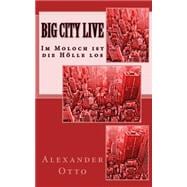 Big City Live/Im Moloch Ist Die Hölle Los