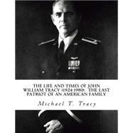 The Life and Times of John William Tracy 1924-1980