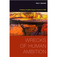 Wrecks of Human Ambition